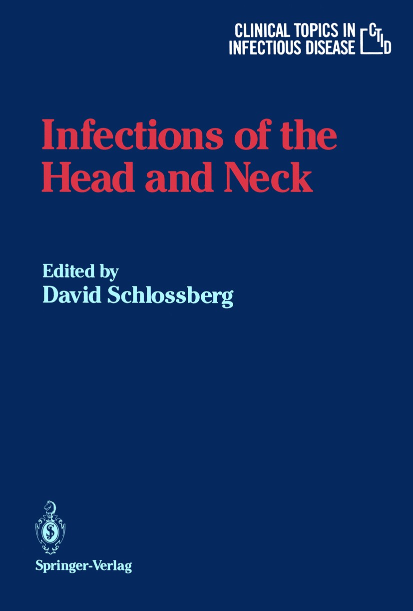 Titlebook: Infections of the Head and Neck; David Schlossberg Book 1987 Springer-Verlag New York Inc. 1987 bacteria.diagnosis.differential diagnosis. Titlebook: Infections of the Head and Neck; David Schlossberg Book 1987 Springer-Verlag New York Inc. 1987 bacteria.diagnosis.differential diagnosis.