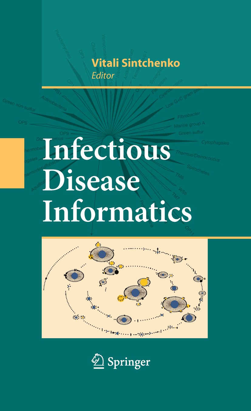 Titlebook: Infectious Disease Informatics; Vitali Sintchenko Book 2010 Springer-Verlag New York 2010 Annotation.Cancer.Epidemiology.Migration.Public Titlebook: Infectious Disease Informatics; Vitali Sintchenko Book 2010 Springer-Verlag New York 2010 Annotation.Cancer.Epidemiology.Migration.Public