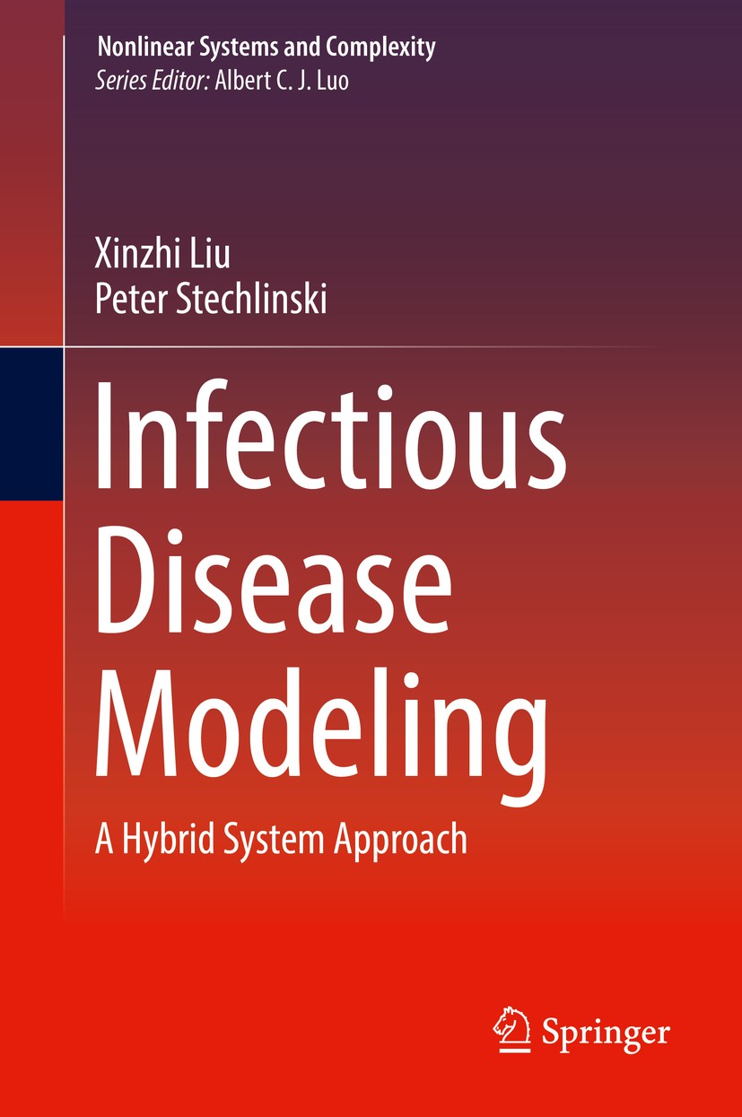 Titlebook: Infectious Disease Modeling; A Hybrid System Appr Xinzhi Liu,Peter Stechlinski Book 2017 Springer International Publishing AG 2017 Basic re Titlebook: Infectious Disease Modeling; A Hybrid System Appr Xinzhi Liu,Peter Stechlinski Book 2017 Springer International Publishing AG 2017 Basic re