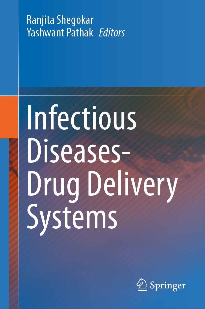 Titlebook: Infectious Diseases Drug Delivery Systems; Ranjita Shegokar,Yashwant Pathak Book 2023 The Editor(s) (if applicable) and The Author(s), und Titlebook: Infectious Diseases Drug Delivery Systems; Ranjita Shegokar,Yashwant Pathak Book 2023 The Editor(s) (if applicable) and The Author(s), und