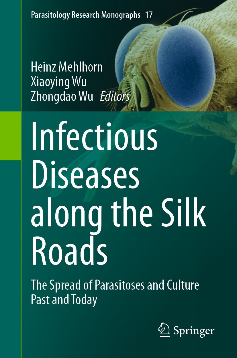 Titlebook: Infectious Diseases along the Silk Roads; The Spread of Parasi Heinz Mehlhorn,Xiaoying Wu,Zhongdao Wu Book 2023 The Editor(s) (if applicabl Titlebook: Infectious Diseases along the Silk Roads; The Spread of Parasi Heinz Mehlhorn,Xiaoying Wu,Zhongdao Wu Book 2023 The Editor(s) (if applicabl