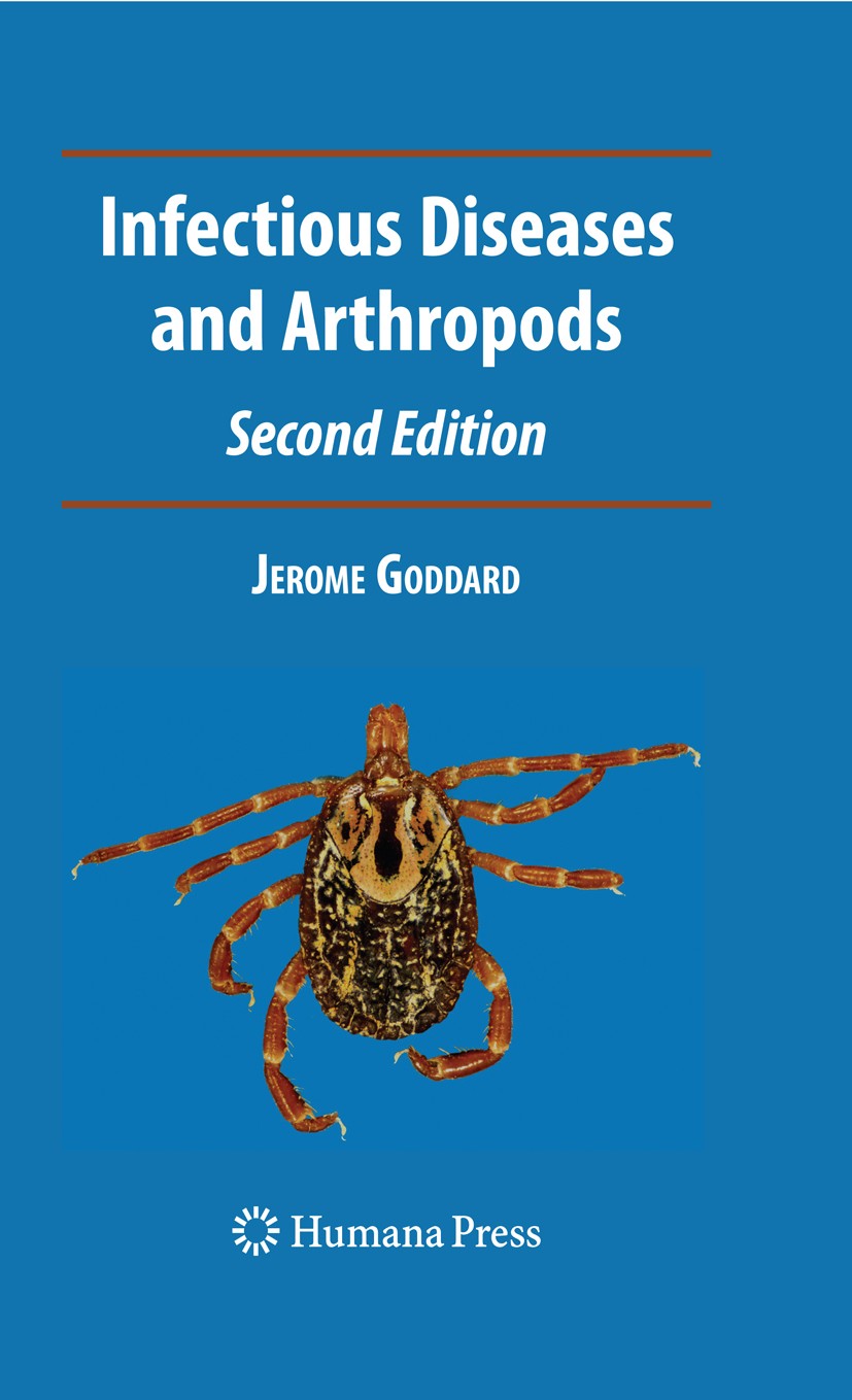 Titlebook: Infectious Diseases and Arthropods; Jerome Goddard Book 20082nd edition Humana Press 2008 Chikungunya.Dengue.Erlichiosis.HIV.Lyme disease. Titlebook: Infectious Diseases and Arthropods; Jerome Goddard Book 20082nd edition Humana Press 2008 Chikungunya.Dengue.Erlichiosis.HIV.Lyme disease.