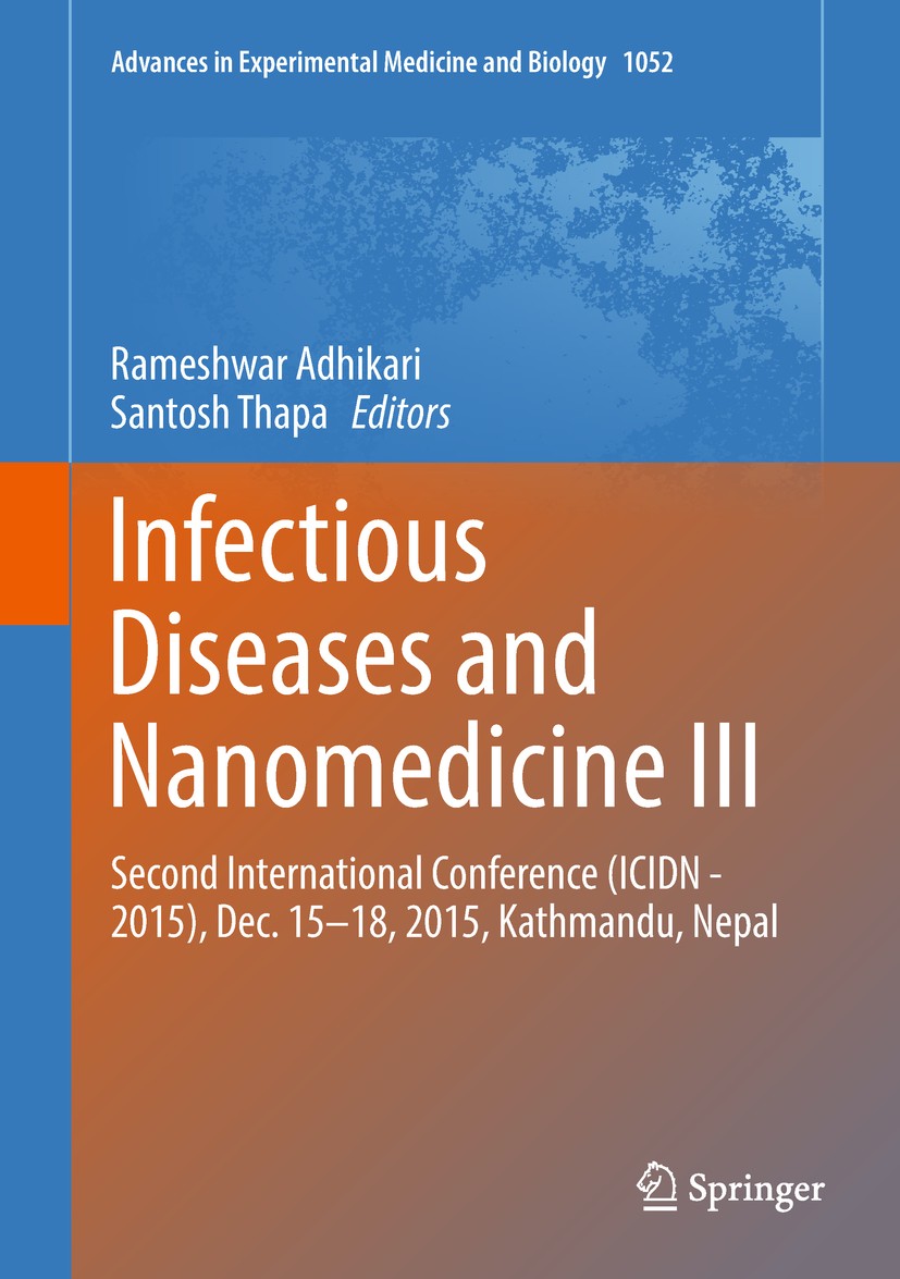 Titlebook: Infectious Diseases and Nanomedicine III; Second International Rameshwar Adhikari,Santosh Thapa Conference proceedings 2018 Springer Nature Titlebook: Infectious Diseases and Nanomedicine III; Second International Rameshwar Adhikari,Santosh Thapa Conference proceedings 2018 Springer Nature