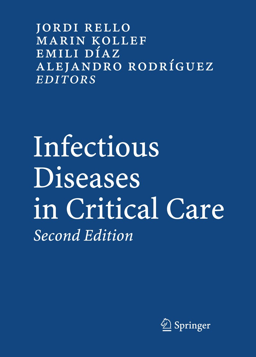 Titlebook: Infectious Diseases in Critical Care; Jordi Rello,Marin Kollef (Professor of Medicine an Book 2007Latest edition Springer-Verlag Berlin He Titlebook: Infectious Diseases in Critical Care; Jordi Rello,Marin Kollef (Professor of Medicine an Book 2007Latest edition Springer-Verlag Berlin He