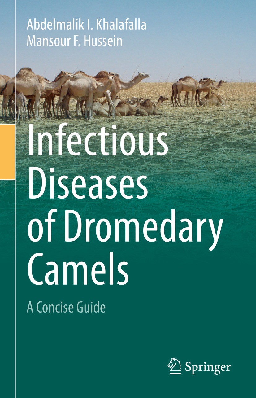 Titlebook: Infectious Diseases of Dromedary Camels; A Concise Guide Abdelmalik I. Khalafalla,Mansour F. Hussein Book 2021 Springer Nature Switzerland Titlebook: Infectious Diseases of Dromedary Camels; A Concise Guide Abdelmalik I. Khalafalla,Mansour F. Hussein Book 2021 Springer Nature Switzerland