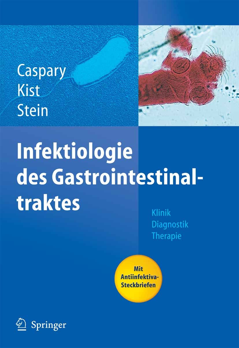 Titlebook: Infektiologie des Gastrointestinaltraktes; Wolfgang F. Caspary,Manfred Kist,Jürgen Stein Book 2006 Springer-Verlag Berlin Heidelberg 2006 Titlebook: Infektiologie des Gastrointestinaltraktes; Wolfgang F. Caspary,Manfred Kist,Jürgen Stein Book 2006 Springer-Verlag Berlin Heidelberg 2006