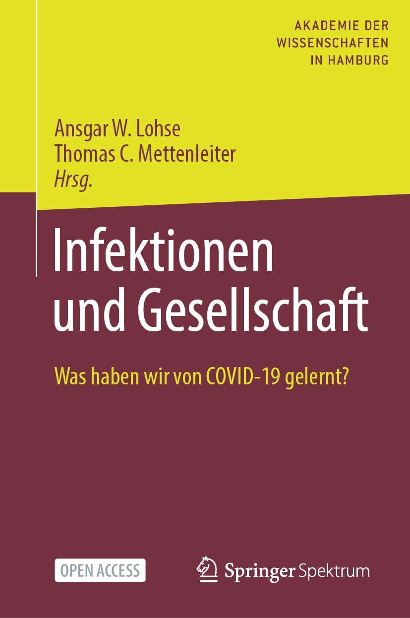 Titlebook: Infektionen und Gesellschaft; Was haben wir von CO Ansgar W. Lohse,Thomas C. Mettenleiter Conference proceedings‘‘‘‘‘‘‘‘ 2022 Akademie der Titlebook: Infektionen und Gesellschaft; Was haben wir von CO Ansgar W. Lohse,Thomas C. Mettenleiter Conference proceedings‘‘‘‘‘‘‘‘ 2022 Akademie der