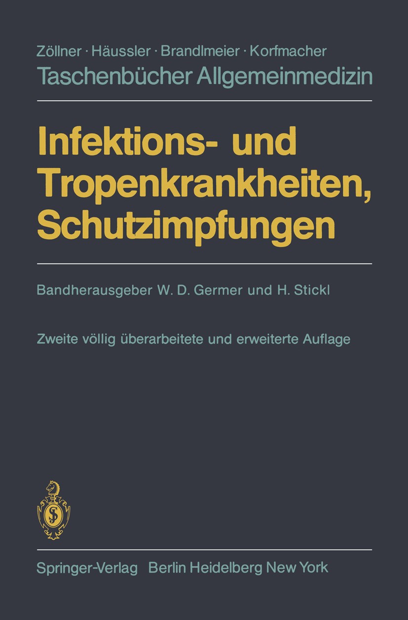 Titlebook: Infektions- und Tropenkrankheiten, Schutzimpfungen; H. Blaha,W. D. Germer,G. T. Werner Book 19822nd edition Springer-Verlag Berlin Heidelb Titlebook: Infektions- und Tropenkrankheiten, Schutzimpfungen; H. Blaha,W. D. Germer,G. T. Werner Book 19822nd edition Springer-Verlag Berlin Heidelb