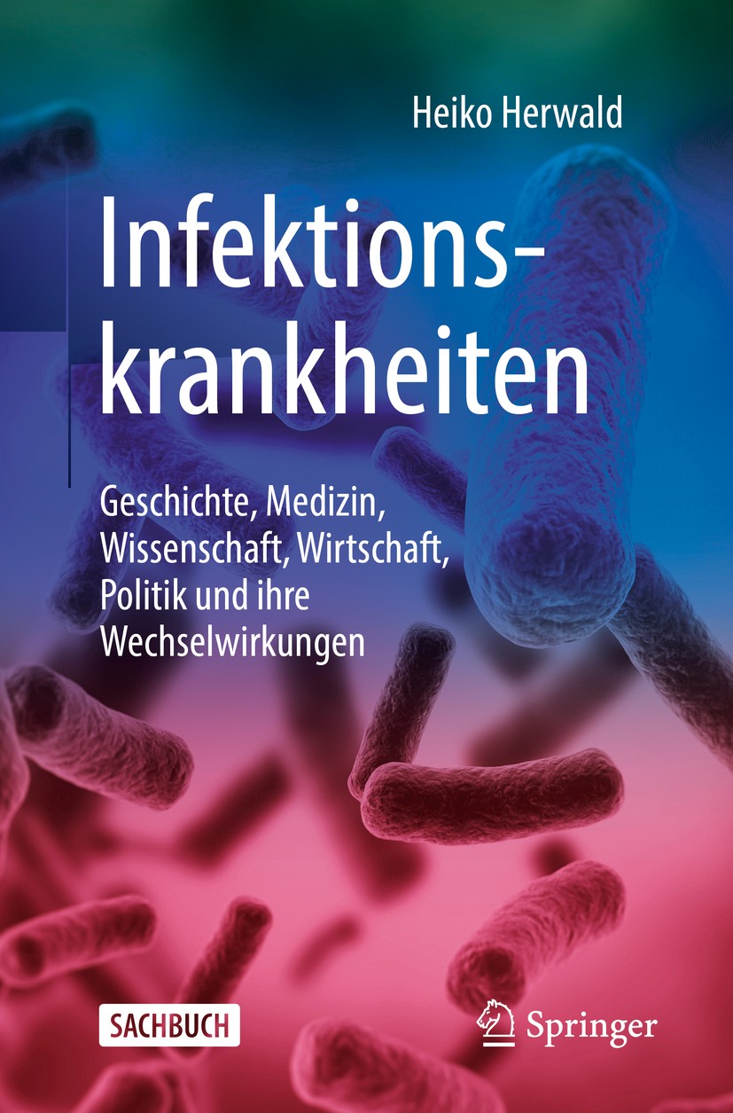 Titlebook: Infektionskrankheiten; Geschichte, Medizin, Heiko Herwald Book 2019 Springer-Verlag GmbH Deutschland, ein Teil von Springer Nature 2019 Inf Titlebook: Infektionskrankheiten; Geschichte, Medizin, Heiko Herwald Book 2019 Springer-Verlag GmbH Deutschland, ein Teil von Springer Nature 2019 Inf