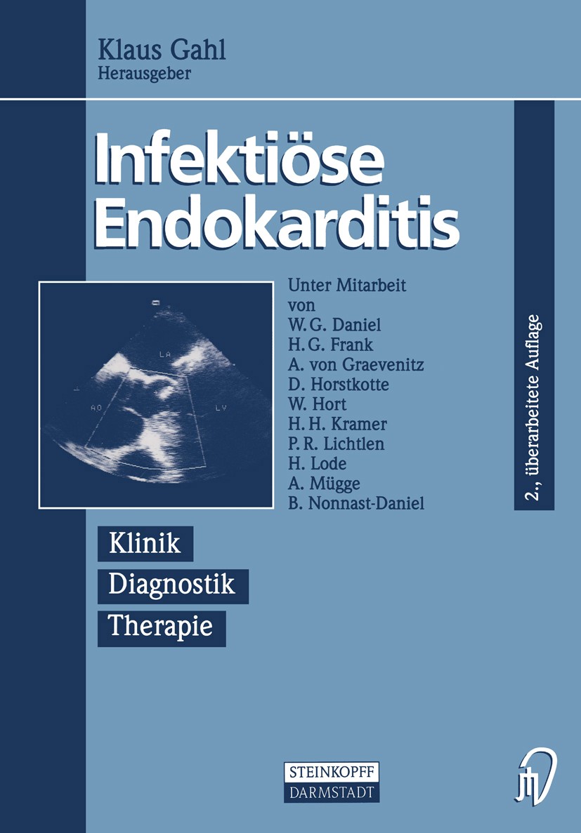 Titlebook: Infektiöse Endokarditis; Klinik Diagnostik Th Klaus Gahl Book 1994Latest edition Dr. Dietrich Steinkopff Verlag, GmbH & Co. KG, Darmstadt 1 Titlebook: Infektiöse Endokarditis; Klinik Diagnostik Th Klaus Gahl Book 1994Latest edition Dr. Dietrich Steinkopff Verlag, GmbH & Co. KG, Darmstadt 1