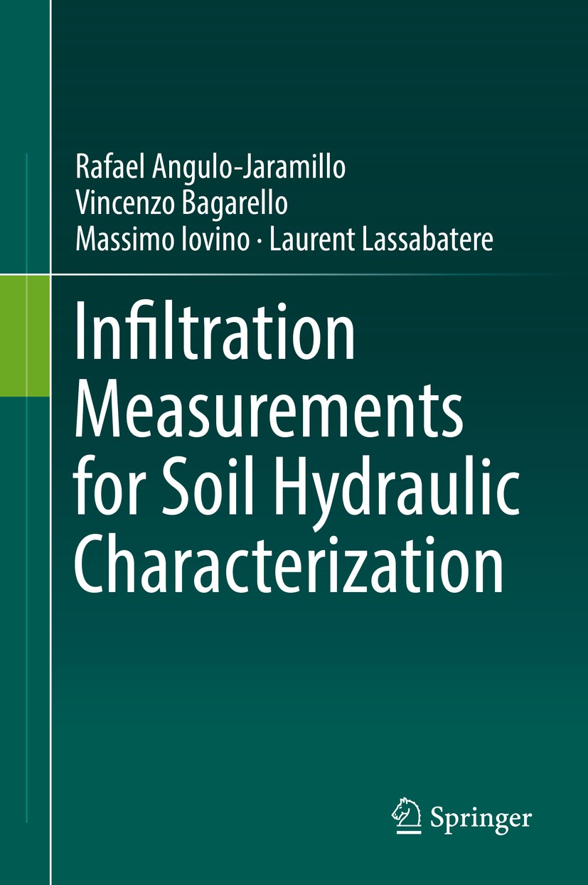 Titlebook: Infiltration Measurements for Soil Hydraulic Characterization; Rafael Angulo-Jaramillo,Vincenzo Bagarello,Laurent Book 2016 Springer Inter Titlebook: Infiltration Measurements for Soil Hydraulic Characterization; Rafael Angulo-Jaramillo,Vincenzo Bagarello,Laurent Book 2016 Springer Inter