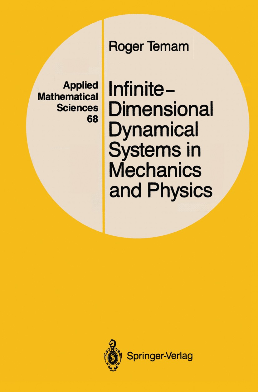 Titlebook: Infinite-Dimensional Dynamical Systems in Mechanics and Physics; Roger Temam Book 19881st edition Springer-Verlag New York Inc. 1988 calcu Titlebook: Infinite-Dimensional Dynamical Systems in Mechanics and Physics; Roger Temam Book 19881st edition Springer-Verlag New York Inc. 1988 calcu