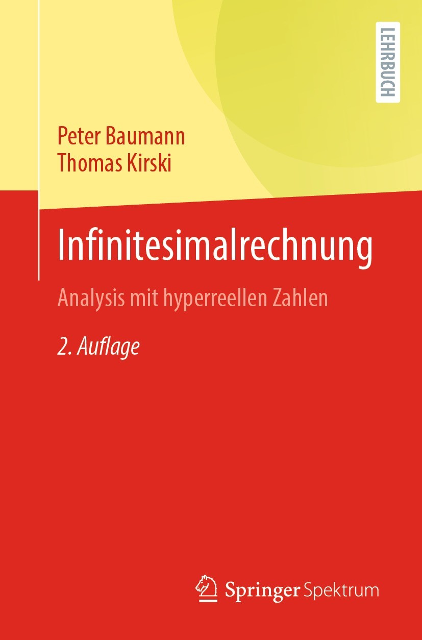 Titlebook: Infinitesimalrechnung; Analysis mit hyperre Peter Baumann,Thomas Kirski Textbook 2022Latest edition Springer-Verlag GmbH Deutschland, ein T Titlebook: Infinitesimalrechnung; Analysis mit hyperre Peter Baumann,Thomas Kirski Textbook 2022Latest edition Springer-Verlag GmbH Deutschland, ein T