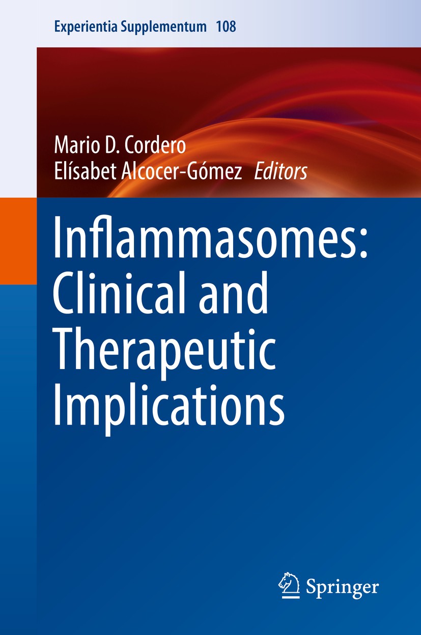 Titlebook: Inflammasomes: Clinical and Therapeutic Implications; Mario D. Cordero,Elísabet Alcocer-Gómez Book 2018 Springer International Publishing Titlebook: Inflammasomes: Clinical and Therapeutic Implications; Mario D. Cordero,Elísabet Alcocer-Gómez Book 2018 Springer International Publishing