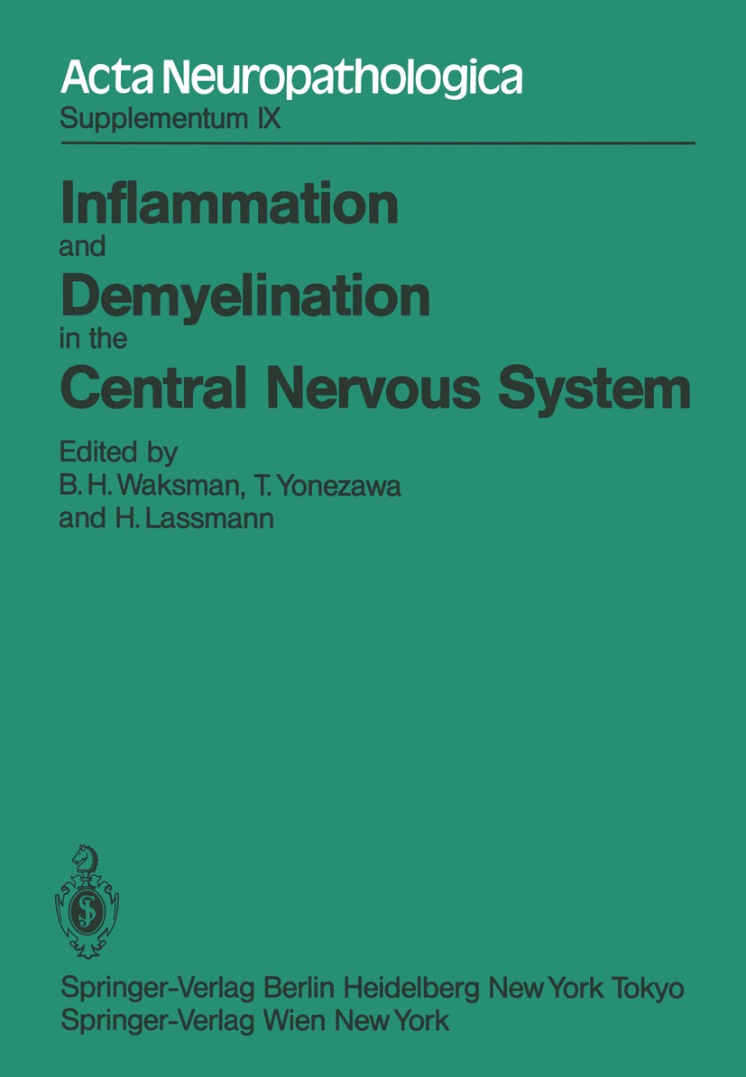 Titlebook: Inflammation and Demyelination in the Central Nervous System; International Congre Byron H. Waksman (Director of Research Programms), Confe Titlebook: Inflammation and Demyelination in the Central Nervous System; International Congre Byron H. Waksman (Director of Research Programms), Confe