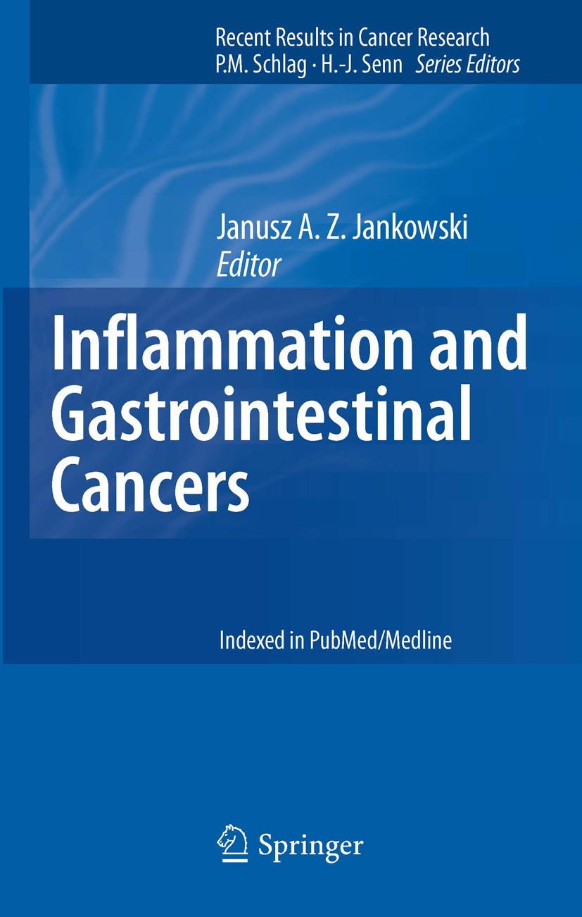 Titlebook: Inflammation and Gastrointestinal Cancers; Janusz A. Z. Jankowski Book 2011 Springer-Verlag Berlin Heidelberg 2011 Colon cancer.Esophageal Titlebook: Inflammation and Gastrointestinal Cancers; Janusz A. Z. Jankowski Book 2011 Springer-Verlag Berlin Heidelberg 2011 Colon cancer.Esophageal