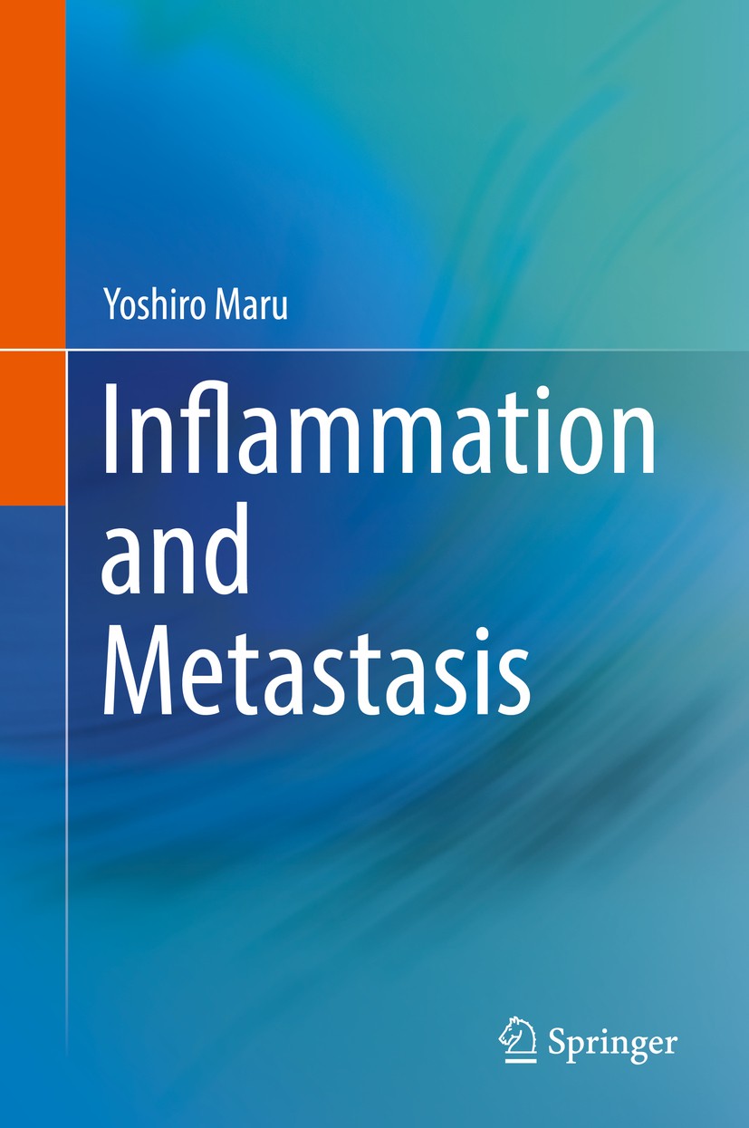 Titlebook: Inflammation and Metastasis; Yoshiro Maru Book 2016 Springer Japan 2016 Inflammation.Metastasis.Leukocytes.Microenvironment.Pathogen senso Titlebook: Inflammation and Metastasis; Yoshiro Maru Book 2016 Springer Japan 2016 Inflammation.Metastasis.Leukocytes.Microenvironment.Pathogen senso