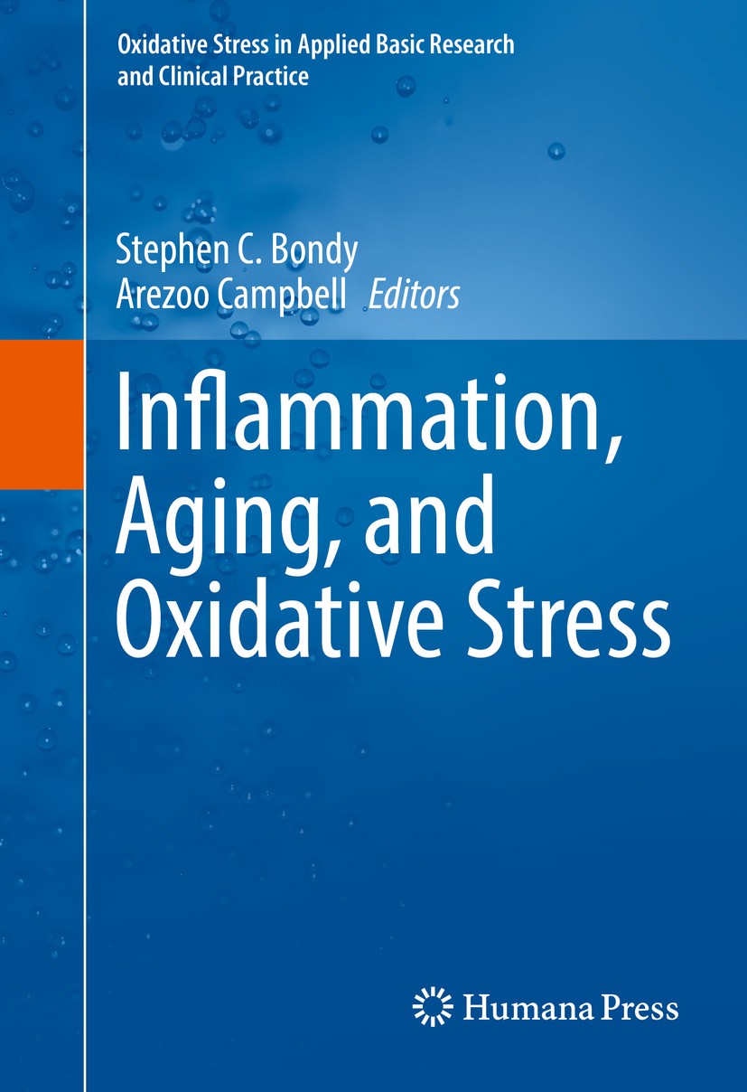 Titlebook: Inflammation, Aging, and Oxidative Stress; Stephen C. Bondy,Arezoo Campbell Book 2016 Springer International Publishing Switzerland 2016 A Titlebook: Inflammation, Aging, and Oxidative Stress; Stephen C. Bondy,Arezoo Campbell Book 2016 Springer International Publishing Switzerland 2016 A