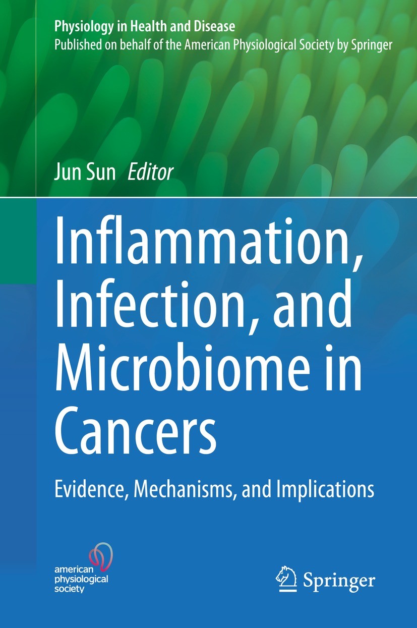 Titlebook: Inflammation, Infection, and Microbiome in Cancers; Evidence, Mechanisms Jun Sun Book 2021 The American Physiological Society 2021 Cancer p Titlebook: Inflammation, Infection, and Microbiome in Cancers; Evidence, Mechanisms Jun Sun Book 2021 The American Physiological Society 2021 Cancer p
