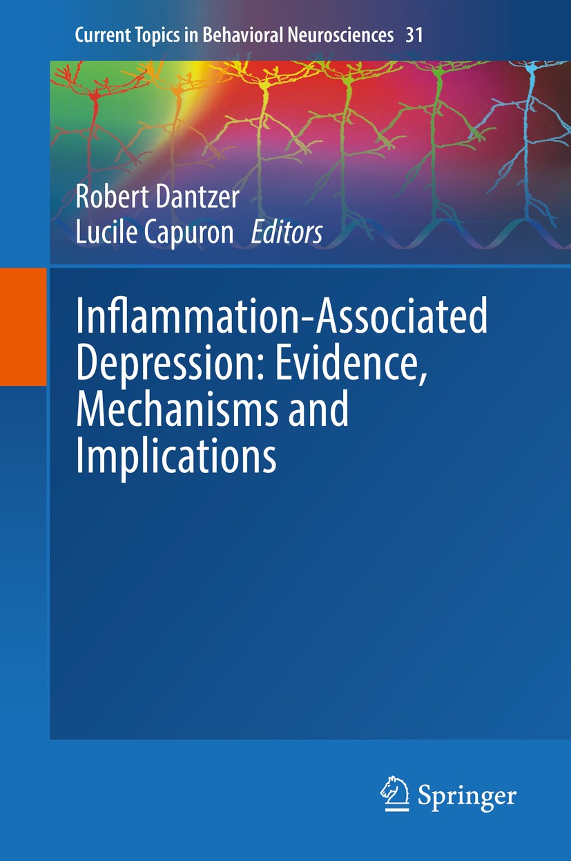 Titlebook: Inflammation-Associated Depression: Evidence, Mechanisms and Implications; Robert Dantzer,Lucile Capuron Book 2017 Springer International Titlebook: Inflammation-Associated Depression: Evidence, Mechanisms and Implications; Robert Dantzer,Lucile Capuron Book 2017 Springer International