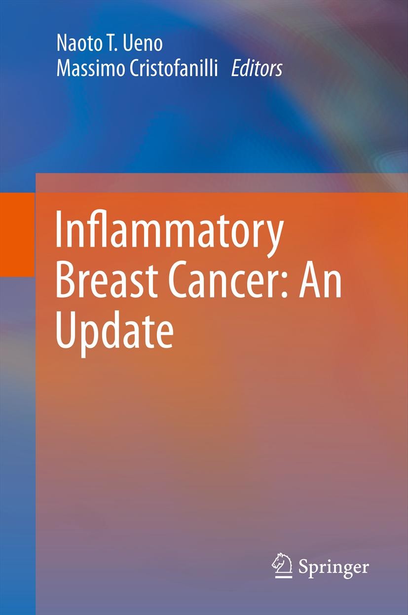 Titlebook: Inflammatory Breast Cancer: An Update; Naoto T. Ueno,Massimo Cristofanilli Book 2012 Springer Science+Business Media B.V. 2012 Breast canc Titlebook: Inflammatory Breast Cancer: An Update; Naoto T. Ueno,Massimo Cristofanilli Book 2012 Springer Science+Business Media B.V. 2012 Breast canc