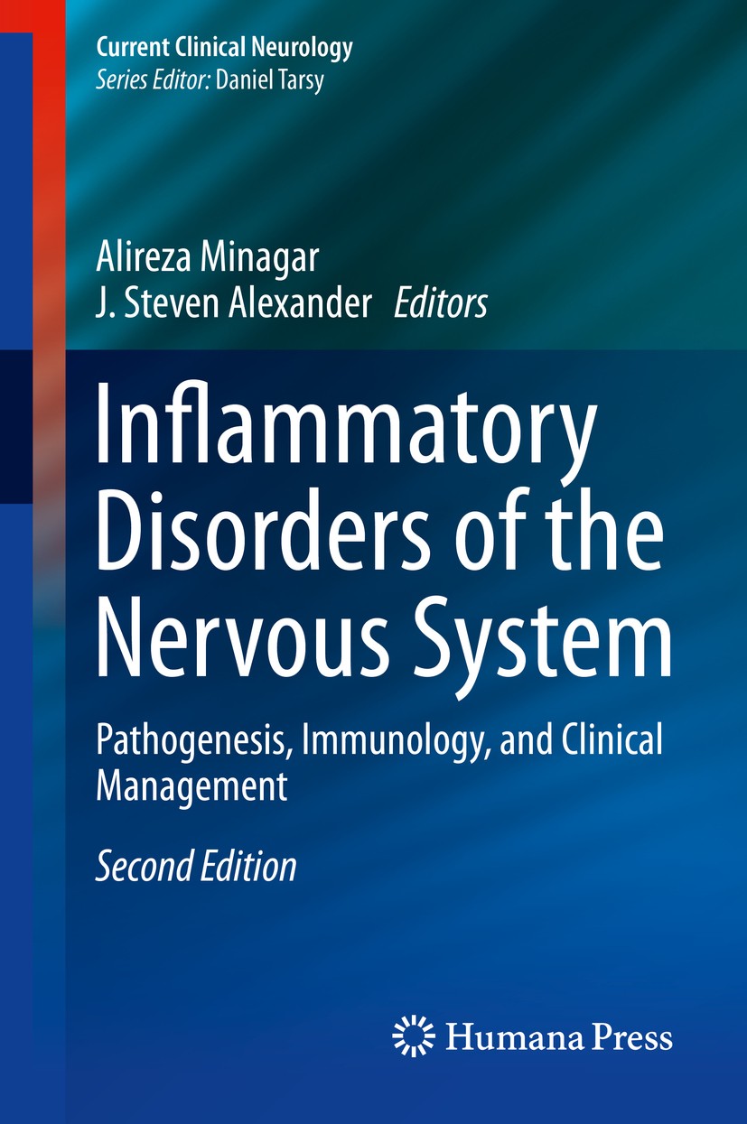 Titlebook: Inflammatory Disorders of the Nervous System; Pathogenesis, Immuno Alireza Minagar,J. Steven Alexander Book 2017Latest edition Springer Int Titlebook: Inflammatory Disorders of the Nervous System; Pathogenesis, Immuno Alireza Minagar,J. Steven Alexander Book 2017Latest edition Springer Int