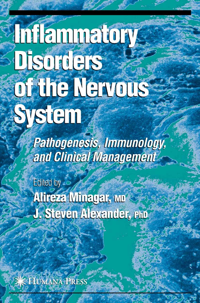 Titlebook: Inflammatory Disorders of the Nervous System; Pathogenesis, Immuno Alireza Minagar,J. Steven Alexander Book 20051st edition Humana Press 20 Titlebook: Inflammatory Disorders of the Nervous System; Pathogenesis, Immuno Alireza Minagar,J. Steven Alexander Book 20051st edition Humana Press 20