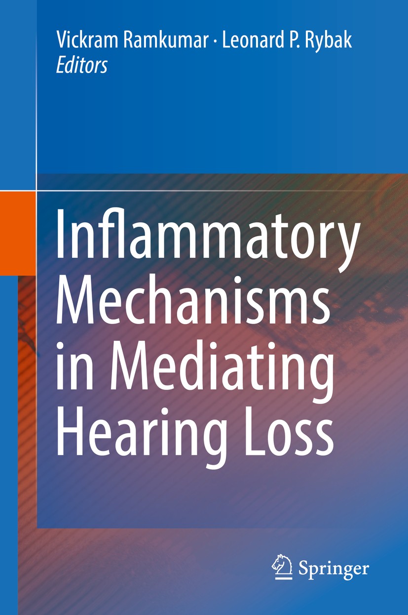 Titlebook: Inflammatory Mechanisms in Mediating Hearing Loss; Vickram Ramkumar,Leonard P. Rybak Book 2018 Springer International Publishing AG, part Titlebook: Inflammatory Mechanisms in Mediating Hearing Loss; Vickram Ramkumar,Leonard P. Rybak Book 2018 Springer International Publishing AG, part