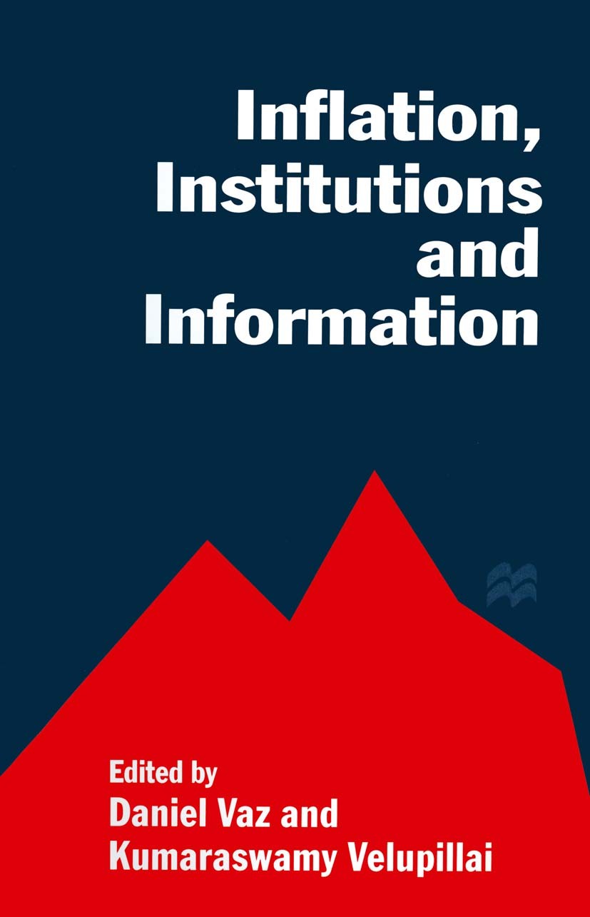 Titlebook: Inflation, Institutions and Information; Essays in Honour of Daniel Vaz (Professor of Economics),Kumaraswamy Ve Book 1996 Daniel Vaz and K Titlebook: Inflation, Institutions and Information; Essays in Honour of Daniel Vaz (Professor of Economics),Kumaraswamy Ve Book 1996 Daniel Vaz and K