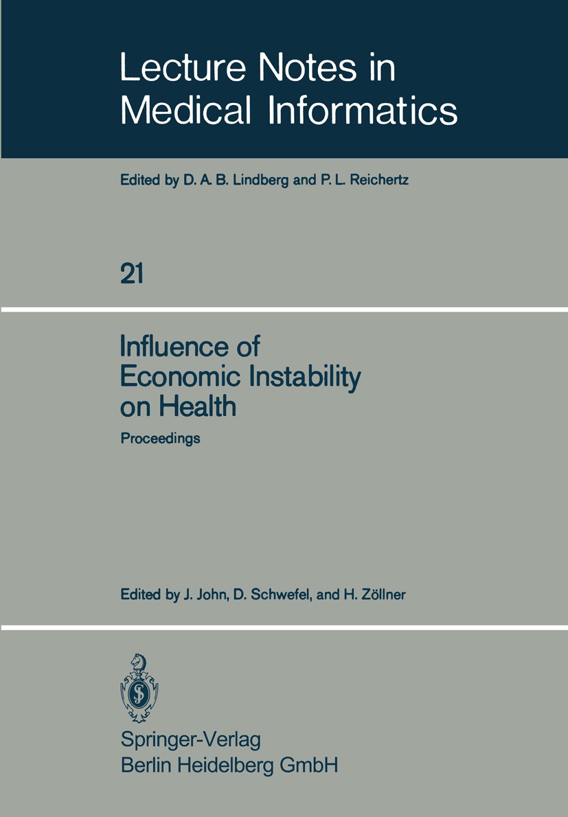 Titlebook: Influence of Economic Instability on Health; Proceedings of a Sym J. John,D. Schwefel,H. Zöllner Conference proceedings 1983 Springer-Verla Titlebook: Influence of Economic Instability on Health; Proceedings of a Sym J. John,D. Schwefel,H. Zöllner Conference proceedings 1983 Springer-Verla