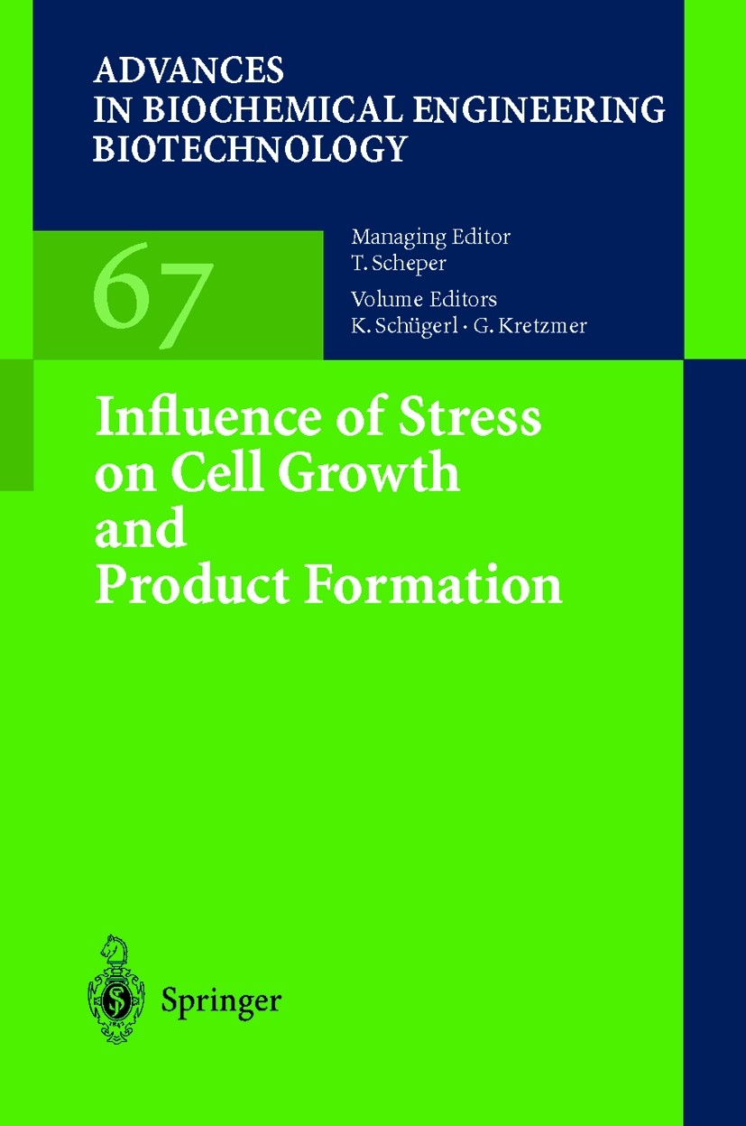 Titlebook: Influence of Stress on Cell Growth and Product Formation; K. Schügerl,G. Kretzmer,S. S. Yim Book 2000 Springer-Verlag Berlin Heidelberg 20 Titlebook: Influence of Stress on Cell Growth and Product Formation; K. Schügerl,G. Kretzmer,S. S. Yim Book 2000 Springer-Verlag Berlin Heidelberg 20