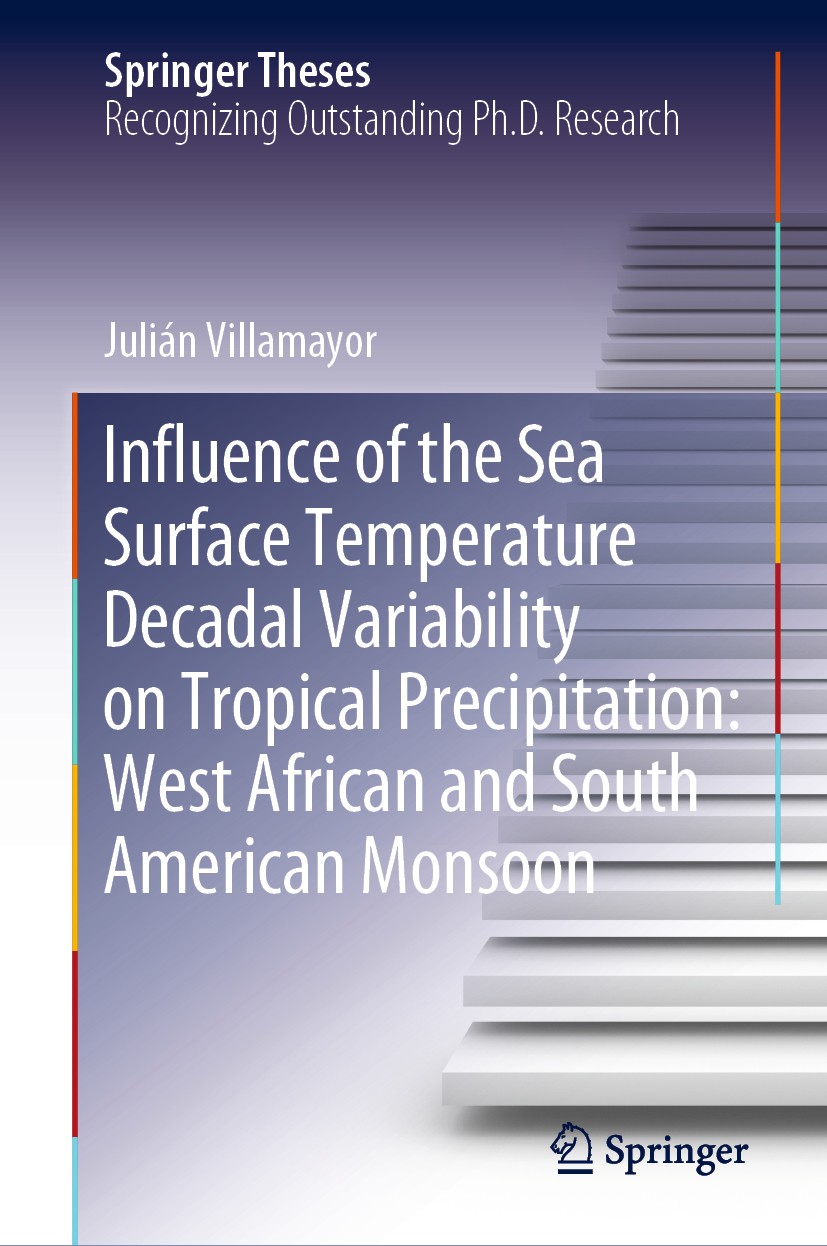 Titlebook: Influence of the Sea Surface Temperature Decadal Variability on Tropical Precipitation: West African; Julián‘Villamayor Book 2020 Springer Titlebook: Influence of the Sea Surface Temperature Decadal Variability on Tropical Precipitation: West African; Julián‘Villamayor Book 2020 Springer