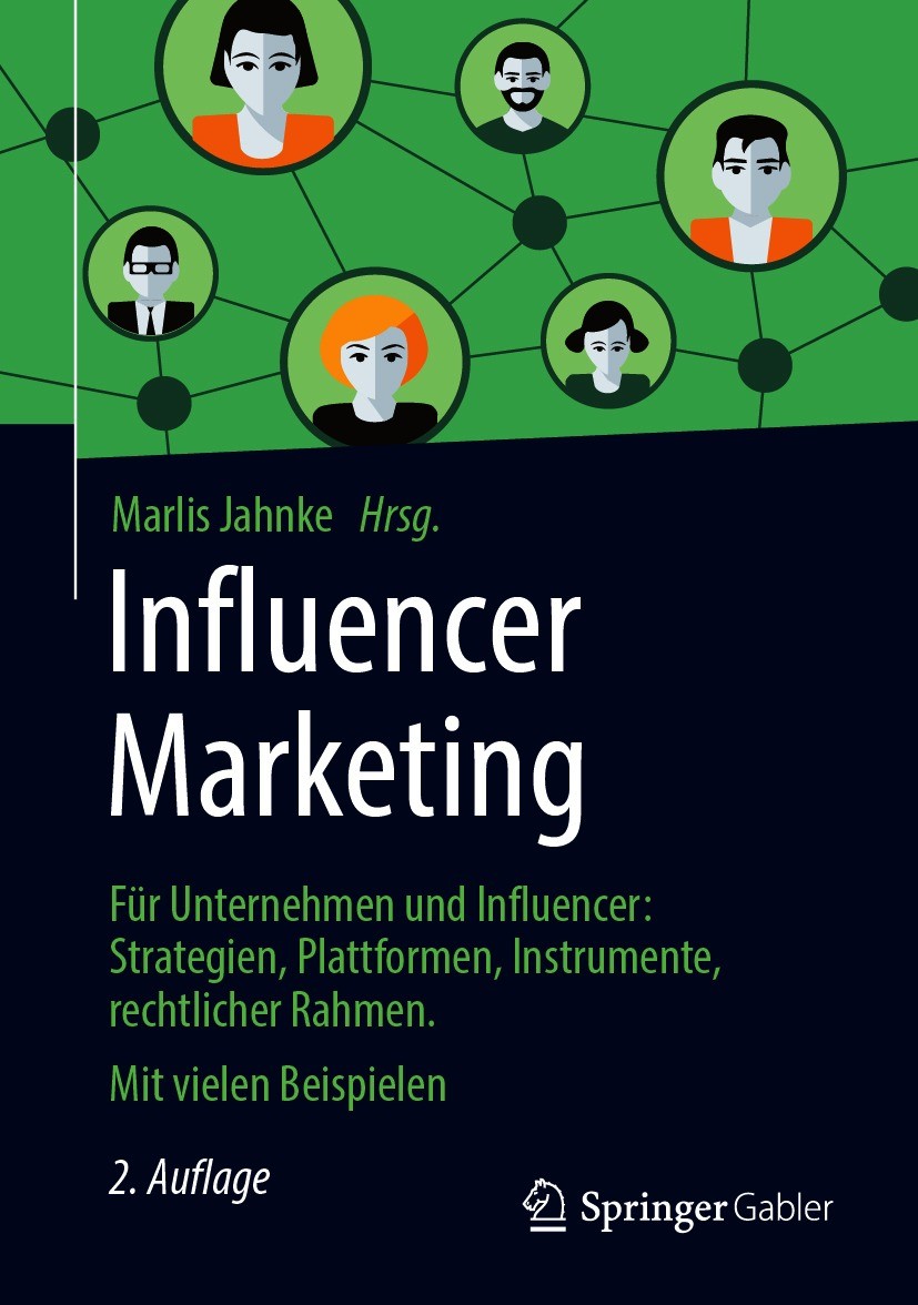 Titlebook: Influencer Marketing; Für Unternehmen und Marlis Jahnke Book 2021Latest edition Der/die Herausgeber bzw. der/die Autor(en), exklusiv lizen Titlebook: Influencer Marketing; Für Unternehmen und Marlis Jahnke Book 2021Latest edition Der/die Herausgeber bzw. der/die Autor(en), exklusiv lizen