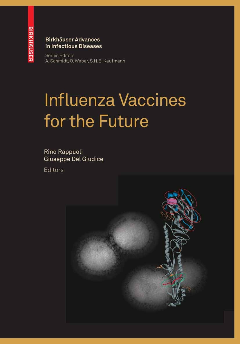 Titlebook: Influenza Vaccines for the Future; Rino Rappuoli,Giuseppe Giudice Book 20081st edition Birkhäuser Basel 2008 Influenza.avian influenza.bio Titlebook: Influenza Vaccines for the Future; Rino Rappuoli,Giuseppe Giudice Book 20081st edition Birkhäuser Basel 2008 Influenza.avian influenza.bio