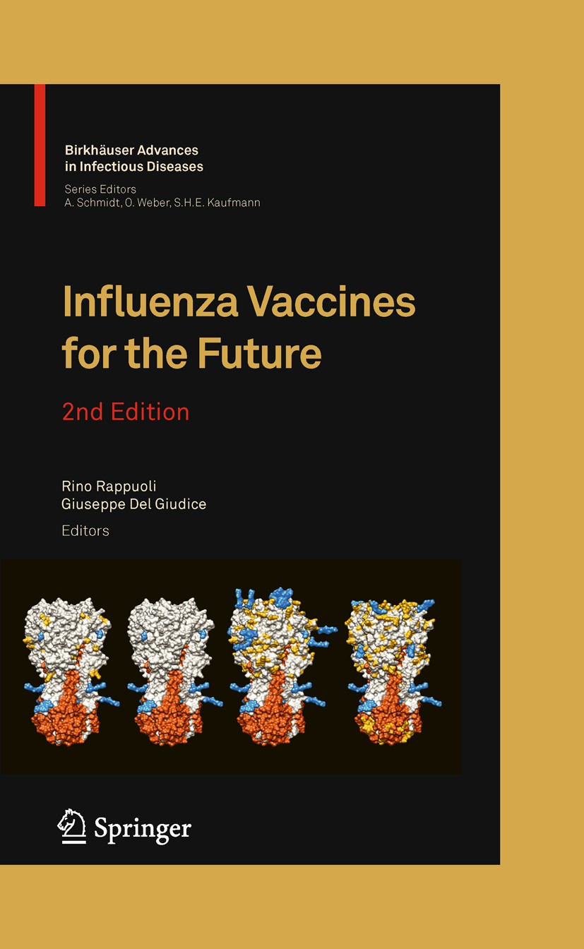 Titlebook: Influenza Vaccines for the Future; Rino Rappuoli,Giuseppe Del Giudice Book 2011Latest edition Springer Basel AG 2011 Influenza.Vaccine Titlebook: Influenza Vaccines for the Future; Rino Rappuoli,Giuseppe Del Giudice Book 2011Latest edition Springer Basel AG 2011 Influenza.Vaccine