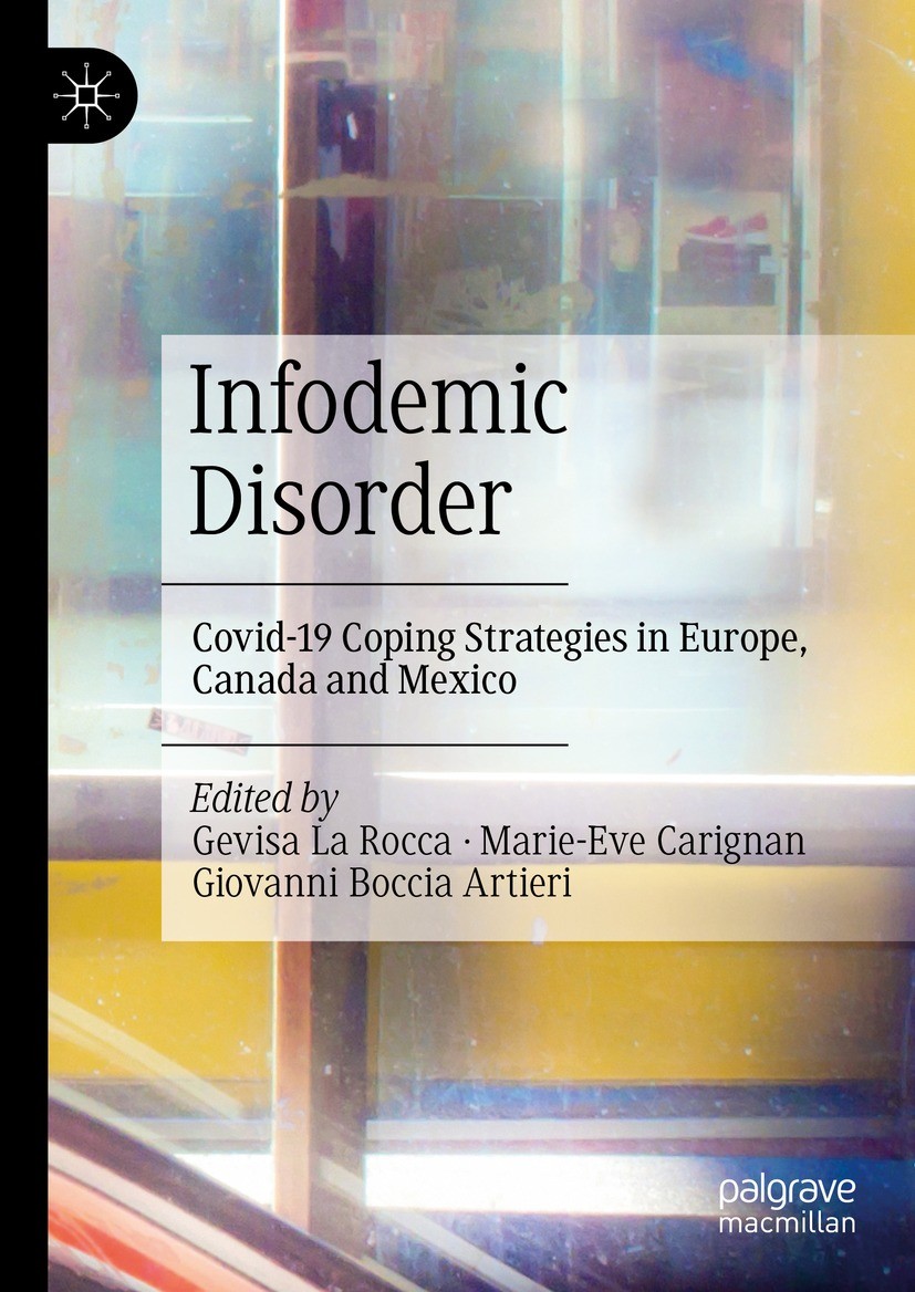 Titlebook: Infodemic Disorder; Covid-19 Coping Stra Gevisa La Rocca,Marie-Eve Carignan,Giovanni Boccia Book 2023 The Editor(s) (if applicable) and The Titlebook: Infodemic Disorder; Covid-19 Coping Stra Gevisa La Rocca,Marie-Eve Carignan,Giovanni Boccia Book 2023 The Editor(s) (if applicable) and The