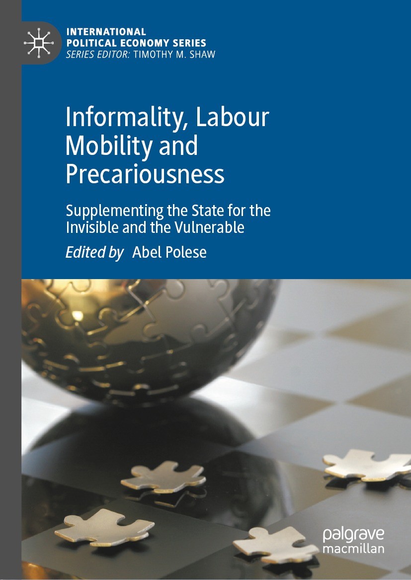 Titlebook: Informality, Labour Mobility and Precariousness; Supplementing the St Abel Polese Book 2022 The Editor(s) (if applicable) and The Author(s) Titlebook: Informality, Labour Mobility and Precariousness; Supplementing the St Abel Polese Book 2022 The Editor(s) (if applicable) and The Author(s)