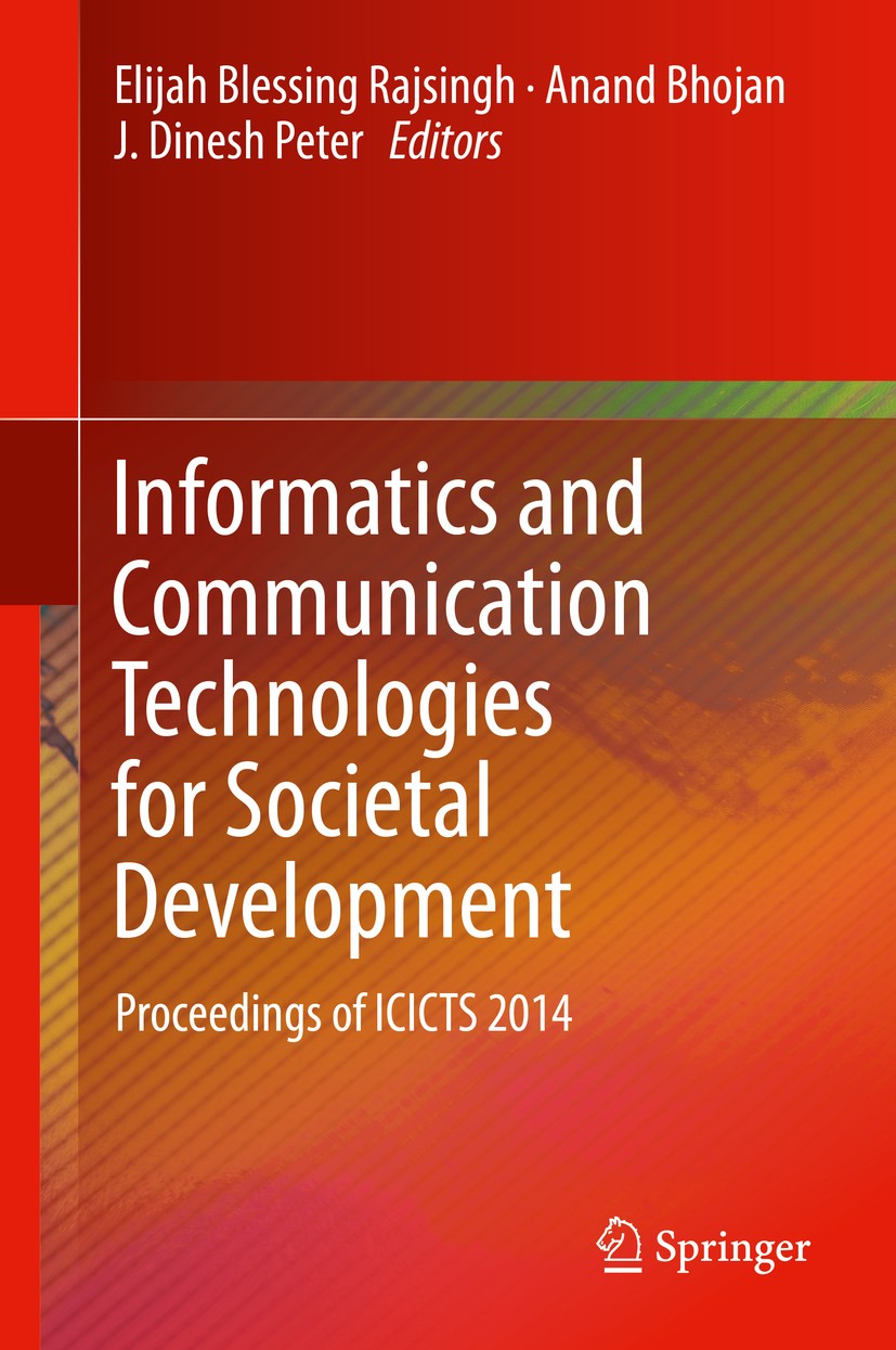 Titlebook: Informatics and Communication Technologies for Societal Development; Proceedings of ICICT Elijah Blessing Rajsingh,Anand Bhojan,J. Dinesh P Titlebook: Informatics and Communication Technologies for Societal Development; Proceedings of ICICT Elijah Blessing Rajsingh,Anand Bhojan,J. Dinesh P