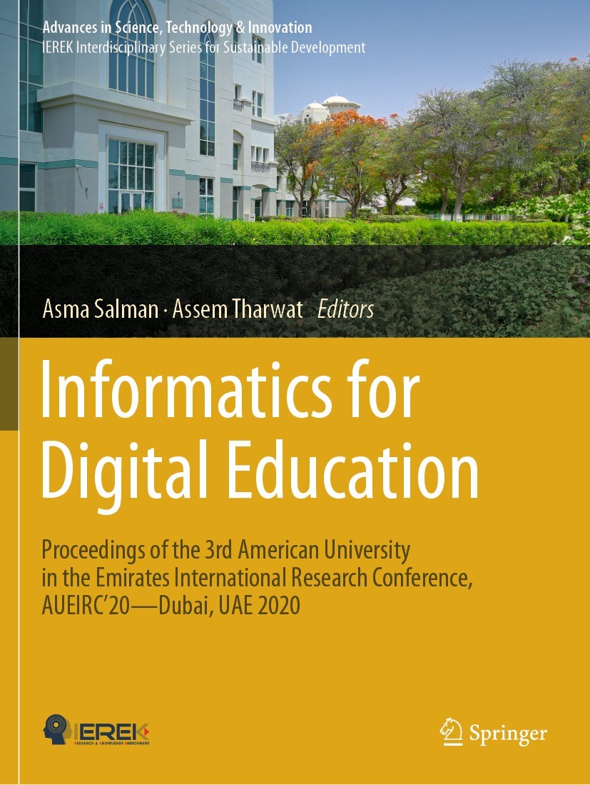 Titlebook: Informatics for Digital Education; Proceedings of the 3 Asma Salman,Assem Tharwat Conference proceedings 2024 The Editor(s) (if applicable) Titlebook: Informatics for Digital Education; Proceedings of the 3 Asma Salman,Assem Tharwat Conference proceedings 2024 The Editor(s) (if applicable)
