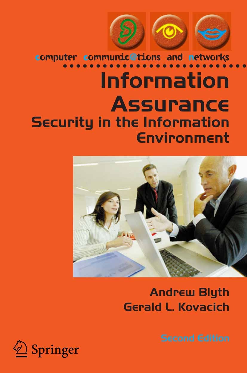 Titlebook: Information Assurance; Security in the Info Andrew Blyth,Gerald L. Kovacich Book 2006Latest edition Springer-Verlag London 2006 Bridge.Brid Titlebook: Information Assurance; Security in the Info Andrew Blyth,Gerald L. Kovacich Book 2006Latest edition Springer-Verlag London 2006 Bridge.Brid