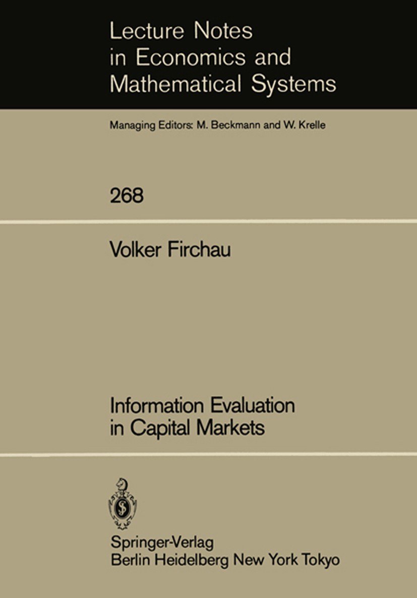 Titlebook: Information Evaluation in Capital Markets; Volker Firchau Book 1986 Springer-Verlag Berlin Heidelberg 1986 Portfolio.Portfolio Planning.ca Titlebook: Information Evaluation in Capital Markets; Volker Firchau Book 1986 Springer-Verlag Berlin Heidelberg 1986 Portfolio.Portfolio Planning.ca
