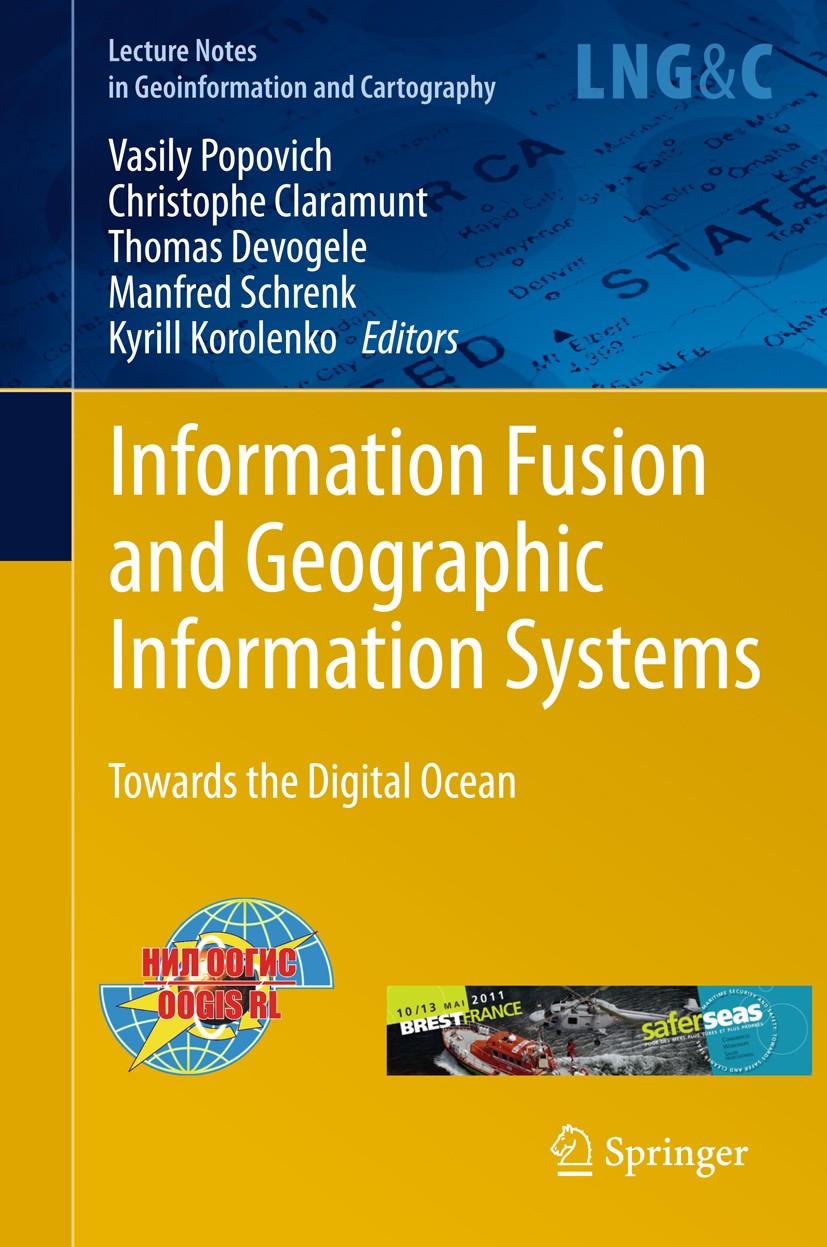 Titlebook: Information Fusion and Geographic Information Systems; Towards the Digital Vasily V. Popovich,Christophe Claramunt,Kyrill Kor Book 2011 Sp Titlebook: Information Fusion and Geographic Information Systems; Towards the Digital Vasily V. Popovich,Christophe Claramunt,Kyrill Kor Book 2011 Sp