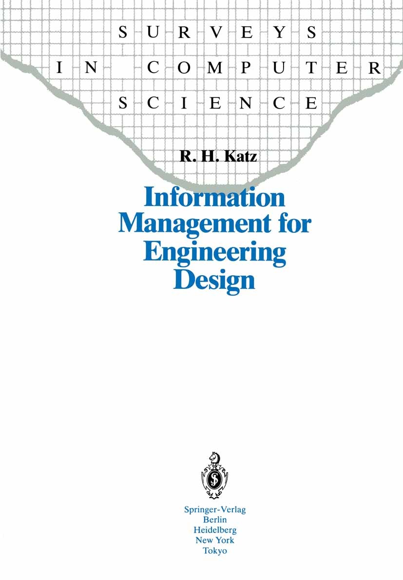 Titlebook: Information Management for Engineering Design; Randy H. Katz Textbook 1985 Springer-Verlag Berlin Heidelberg 1985 Applications.Engineering Titlebook: Information Management for Engineering Design; Randy H. Katz Textbook 1985 Springer-Verlag Berlin Heidelberg 1985 Applications.Engineering