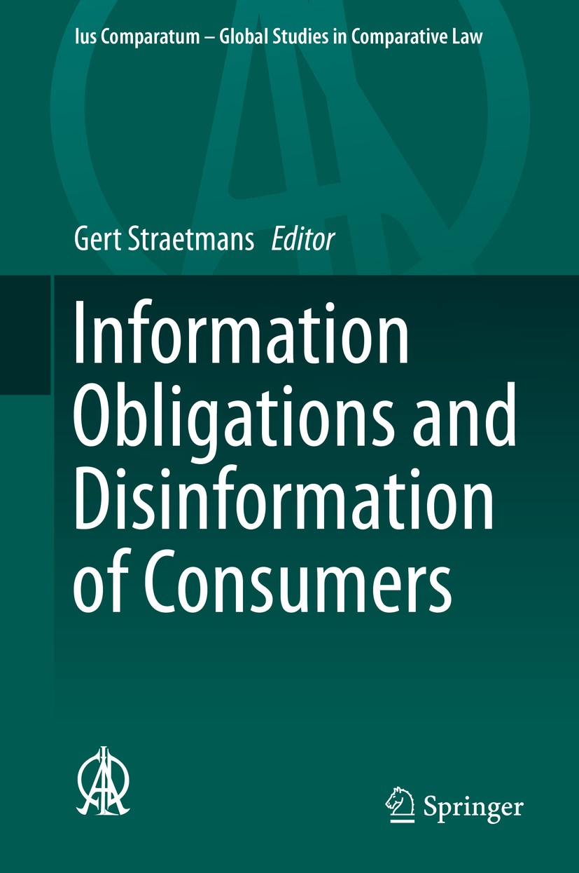 Titlebook: Information Obligations and Disinformation of Consumers; Gert Straetmans Book 2019 Springer Nature Switzerland AG 2019 Consumer Informatio Titlebook: Information Obligations and Disinformation of Consumers; Gert Straetmans Book 2019 Springer Nature Switzerland AG 2019 Consumer Informatio