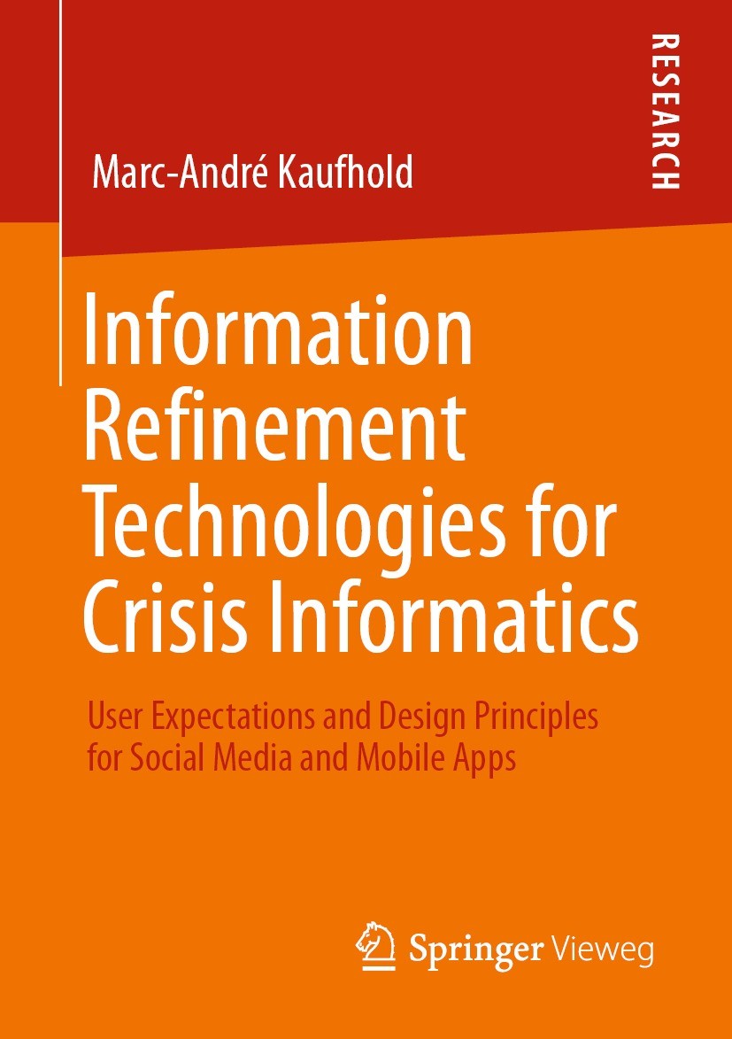 Titlebook: Information Refinement Technologies for Crisis Informatics; User Expectations an Marc-André Kaufhold Book 2021 The Editor(s) (if applicable Titlebook: Information Refinement Technologies for Crisis Informatics; User Expectations an Marc-André Kaufhold Book 2021 The Editor(s) (if applicable