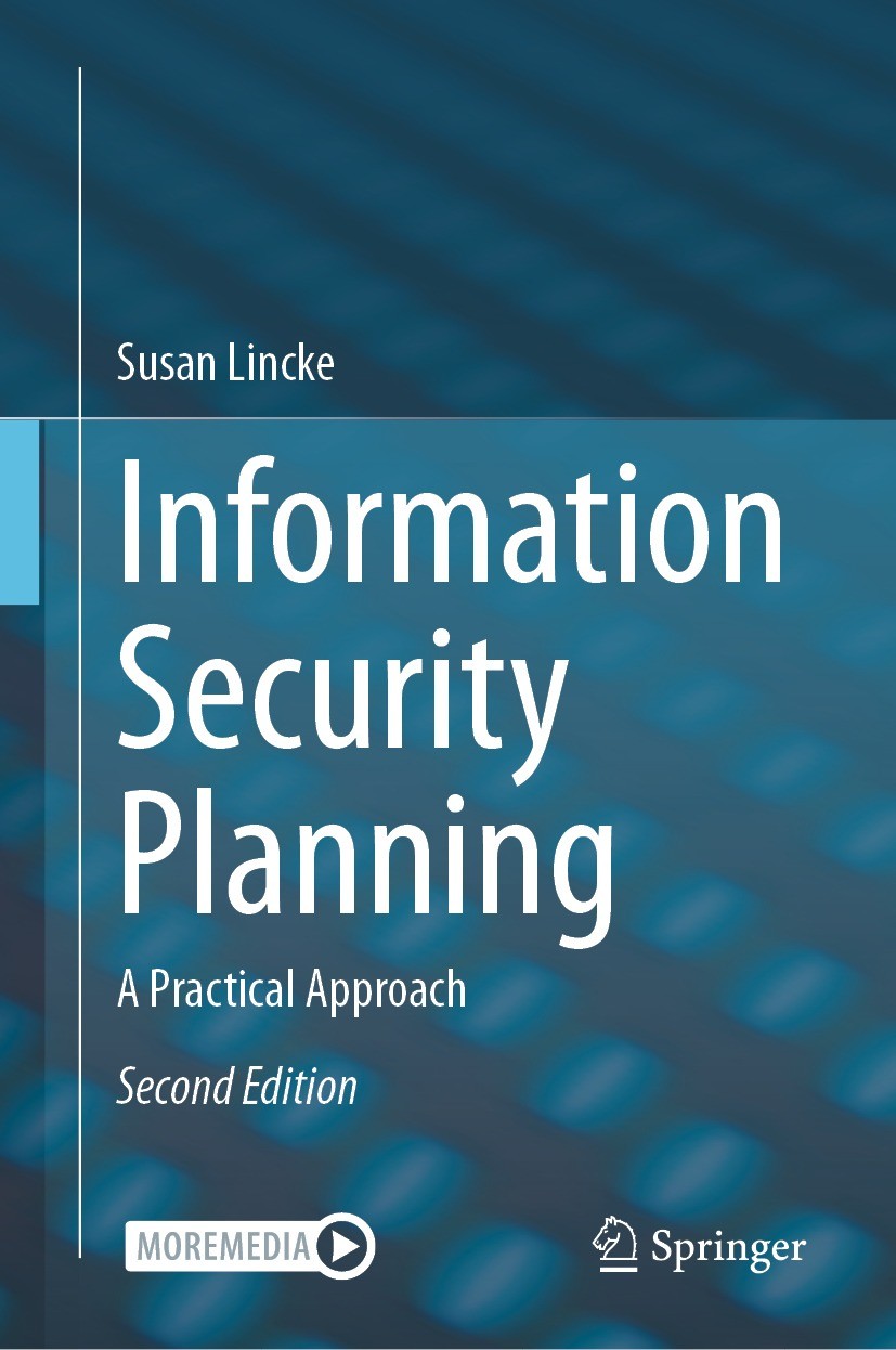 Titlebook: Information Security Planning; A Practical Approach Susan Lincke Book 2024Latest edition The Editor(s) (if applicable) and The Author(s), u Titlebook: Information Security Planning; A Practical Approach Susan Lincke Book 2024Latest edition The Editor(s) (if applicable) and The Author(s), u