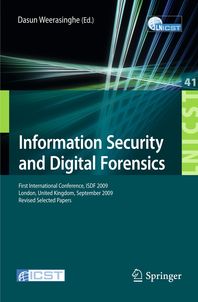 Titlebook: Information Security and Digital Forensics; First International Dasun Weerasinghe Conference proceedings 2010 ICST Institute for Computer Titlebook: Information Security and Digital Forensics; First International Dasun Weerasinghe Conference proceedings 2010 ICST Institute for Computer