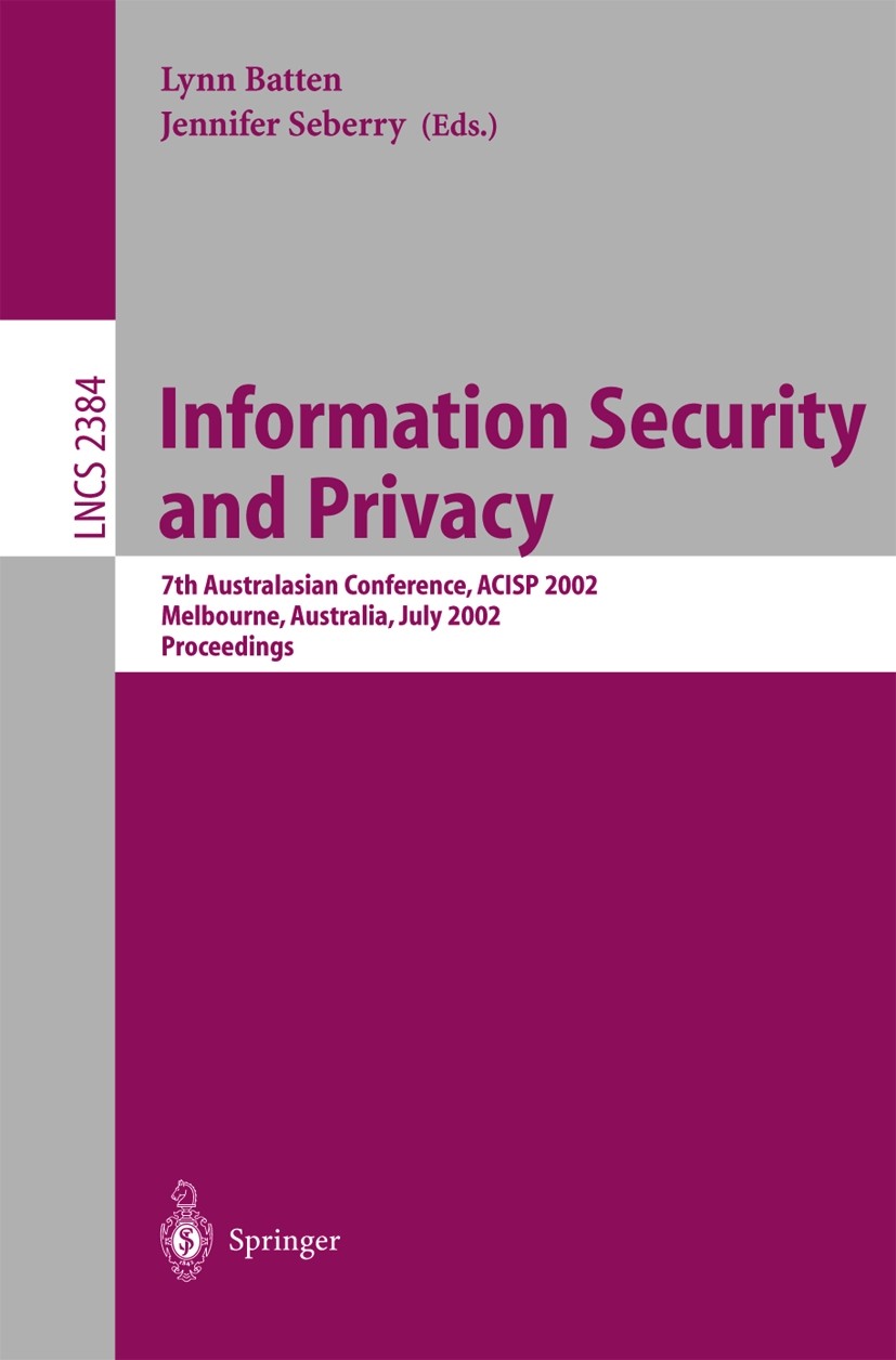 Titlebook: Information Security and Privacy; 7th Australian Confe Lynn Batten,Jennifer Seberry Conference proceedings 2002 Springer-Verlag Berlin Heid Titlebook: Information Security and Privacy; 7th Australian Confe Lynn Batten,Jennifer Seberry Conference proceedings 2002 Springer-Verlag Berlin Heid