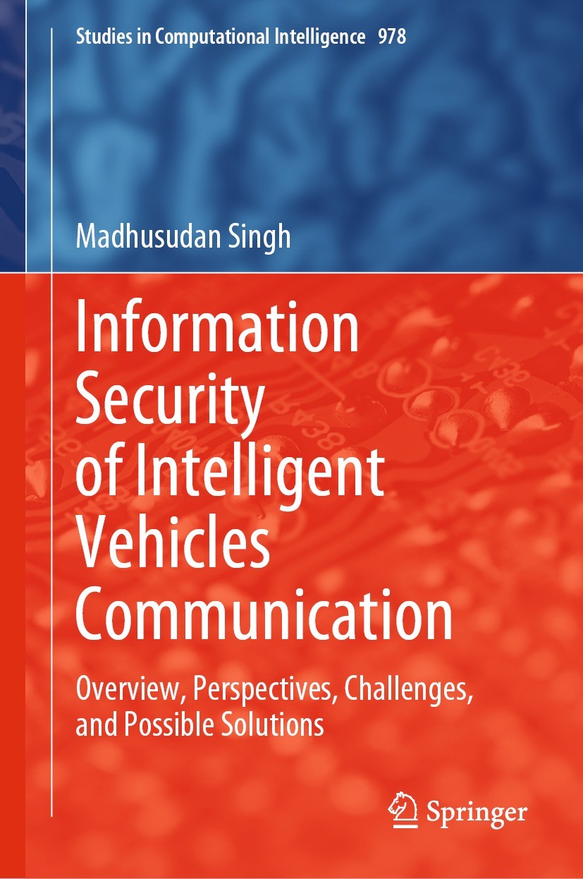 Titlebook: Information Security of Intelligent Vehicles Communication; Overview, Perspectiv Madhusudan Singh Book 2021 The Editor(s) (if applicable) a Titlebook: Information Security of Intelligent Vehicles Communication; Overview, Perspectiv Madhusudan Singh Book 2021 The Editor(s) (if applicable) a