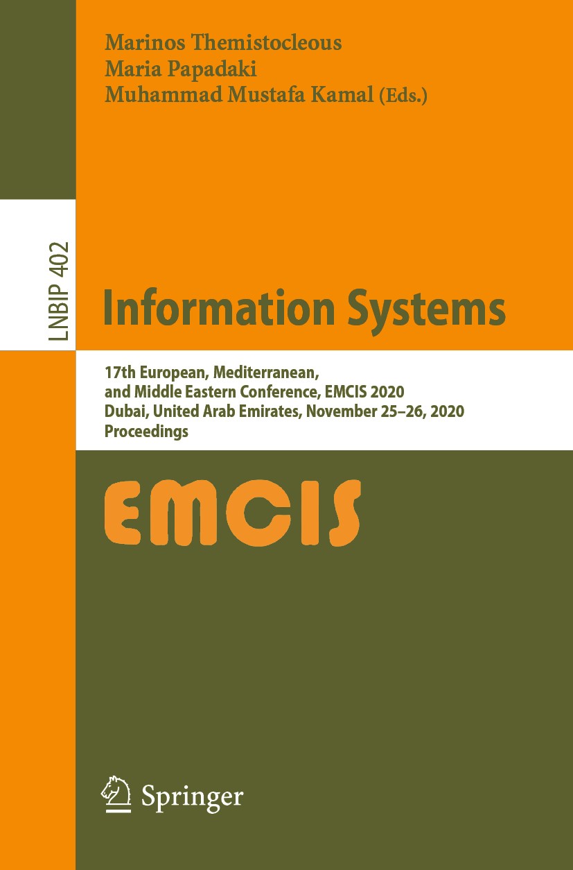 Titlebook: Information Systems; 17th European, Medit Marinos Themistocleous,Maria Papadaki,Muhammad Mus Conference proceedings 2020 Springer Nature Sw Titlebook: Information Systems; 17th European, Medit Marinos Themistocleous,Maria Papadaki,Muhammad Mus Conference proceedings 2020 Springer Nature Sw